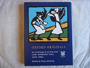 Bild des Verkufers fr Oxford Originals . An Anthology of Writing from Lady Margaret Hall 1879-2001. zum Verkauf von Carmarthenshire Rare Books