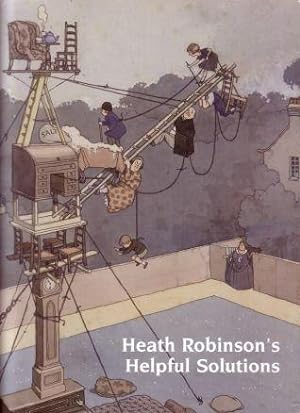 Seller image for Heath Robinson's Helpful Solutions for sale by Paul Brown