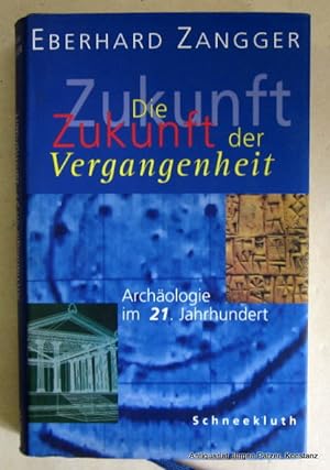 Die Zukunft der Vergangenheit. Archäologie im 21. Jahrhundert. München, Schneekluth, 1998. Mit za...