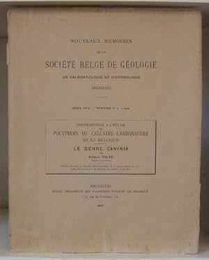 Contribution à l'étude des polypiers du calcaire carbonifère de la Belgique. Le genre Caninia. No...