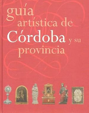 GUIA ARTISTICA DE CORDOBA Y SU PROVINCIA.