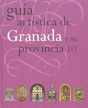 GUIA ARTISTICA DE GRANADA Y SU PROVINCIA. 2 TOMOS.