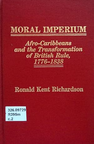Image du vendeur pour Moral Imperium: Afro-Caribbeans and the Transformation of British Rule, 1776-1838 mis en vente par School Haus Books