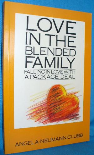 Seller image for Love in the Blended Family: Falling In Love With A Package Deal for sale by Alhambra Books