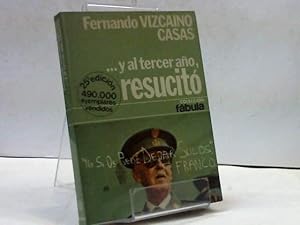 Imagen del vendedor de Y AL TERCER AO RESUCITO FERNANDO VIZCAINO CASAS a la venta por LIBRERIA ANTICUARIA SANZ