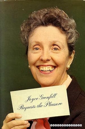Seller image for JOYCE GRENFELL REQUESTS THE PLEASURE for sale by Pendleburys - the bookshop in the hills