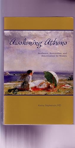 AWAKENING ATHENA: RESILIENCE, RESTORATION, and REJUVENATION for WOMEN