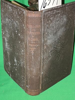 Seller image for Practical Treatise on the Raw Materials and the Distillation and Rectification of Alcohol and the Preparations of Alcoholic for sale by Princeton Antiques Bookshop