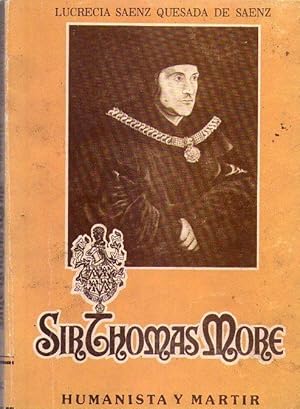 SIR THOMAS MORE. Humanista y mártir