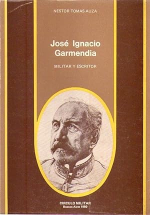 Bild des Verkufers fr JOSE IGNACIO GARMENDIA. Militar y escritor zum Verkauf von Buenos Aires Libros