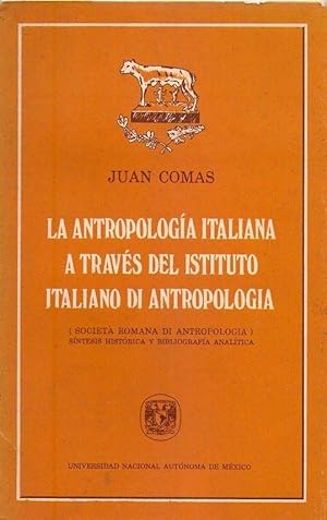 LA ANTROPOLOGIA ITALIANA A TRAVES DEL ISTITUTO ITALIANO DI ANTROPOLOGIA. Societá Romana di Antrop...