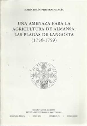 Seller image for Una amenaza para la agricultura de Almansa: las plagas de langosta (1756-1759) for sale by Librera Cajn Desastre