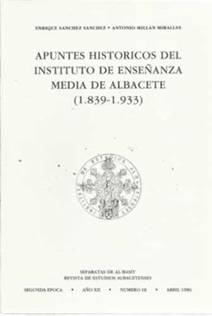 Seller image for Apuntes historicos del instituto de enseanza media de Albacete (1839-1933) for sale by Librera Cajn Desastre
