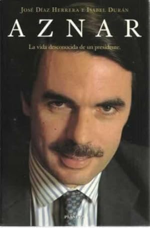 Imagen del vendedor de Aznar. La vida desconocida de un presidente a la venta por Librera Cajn Desastre