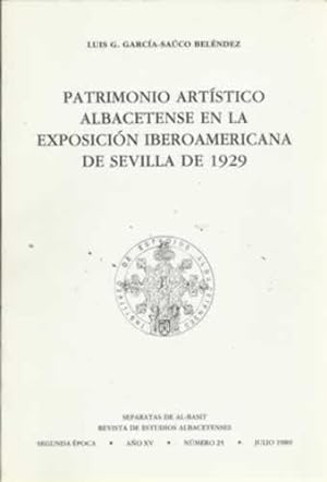 Bild des Verkufers fr Patrimonio artstico Albacetense en la exposicin Iberoamericana de Sevilla de 1929 zum Verkauf von Librera Cajn Desastre