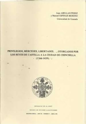 Immagine del venditore per Privilegios, mercedes, libertades otorgados por los Reyes de Castilla a la actualidad de la ciudad de Chinchilla 1266-1439 venduto da Librera Cajn Desastre