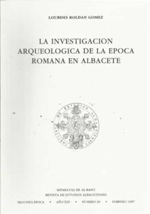 Imagen del vendedor de La investigacin arqueolgica de la epoca Romana en Albacete a la venta por Librera Cajn Desastre
