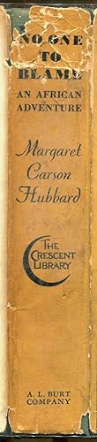 No One To Blame, An African Adventure: Hubbard, Margaret Carson