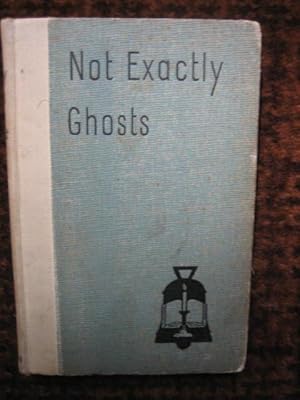 Imagen del vendedor de Not Exactly Ghosts a la venta por Tiger books