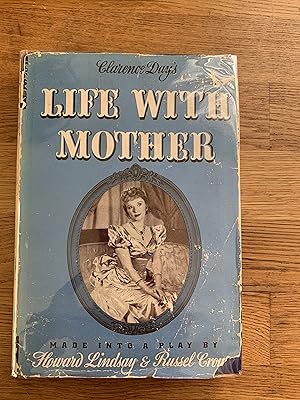 Seller image for Clarence Day's Life With Mother Made into a Play for sale by Ocean Tango Books