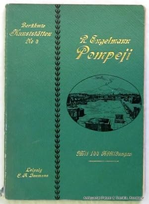 Pompeji. 2. durchgesehene Auflage. Leipzig, Seemann, 1902. Mit 144 Abbildungen. 105 S. Or.-Kart.;...