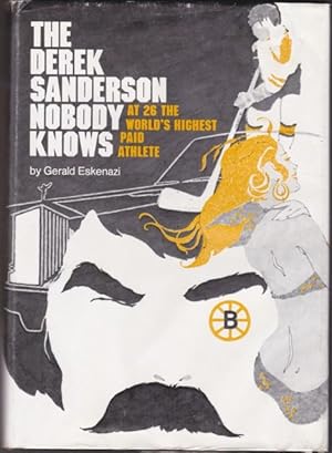 The Derek Sanderson Nobody Knows: At 26 the World's Highest Paid Athlete