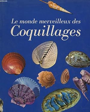 Bild des Verkufers fr LE MONDE MERVEILLEUX DES COQUILLAGES zum Verkauf von Le-Livre