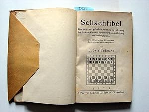 Schachfibel. Eine kurze, aber gründliche Anleitung zur Erlernung des Schachspiels unter besondere...