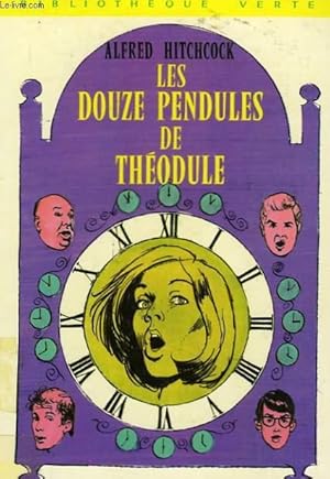 Image du vendeur pour LES DOUZE PENDULES DE THEODULE mis en vente par Le-Livre