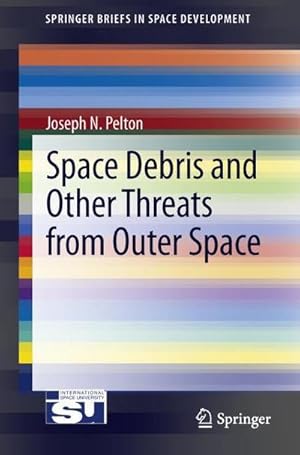 Bild des Verkufers fr Space Debris and Other Threats from Outer Space zum Verkauf von AHA-BUCH GmbH