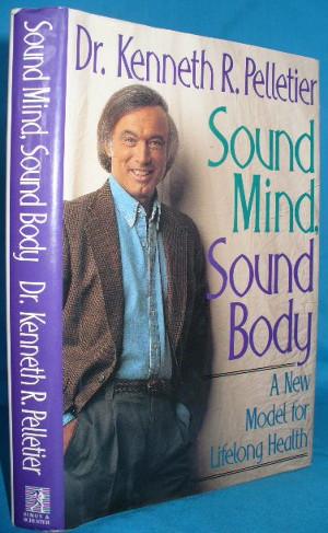 Imagen del vendedor de Sound Mind, Sound Body: A New Model for Lifelong Health a la venta por Alhambra Books