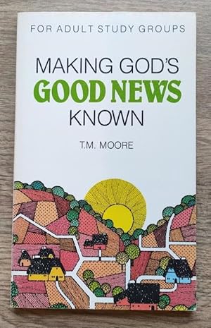 Imagen del vendedor de Making God's Good News Known a la venta por Peter & Rachel Reynolds