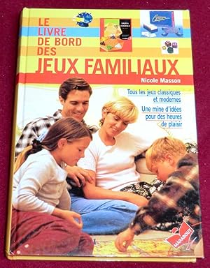 Image du vendeur pour LE LIVRE DE BORD DES JEUX FAMILIAUX mis en vente par LE BOUQUINISTE