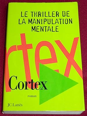 Seller image for CORTEX - Roman for sale by LE BOUQUINISTE