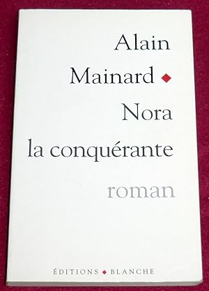 Image du vendeur pour NORA LA CONQUERANTE - Roman mis en vente par LE BOUQUINISTE