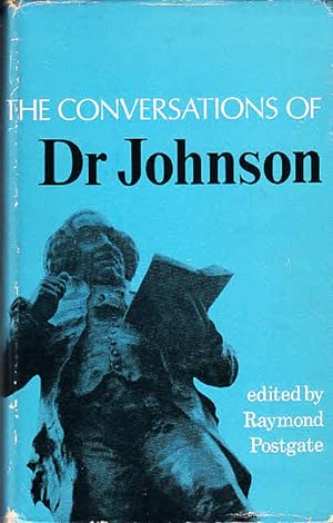 The Conversations of Dr. Johnson / extracted from the Life by James Boswell and edited with a Pre...
