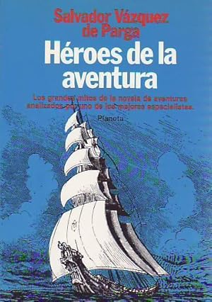 Bild des Verkufers fr HROES DE LA AVENTURA. Los grandes mitos de la novela de aventuras analizados por uno de los mejores especialistas. zum Verkauf von Librera Torren de Rueda