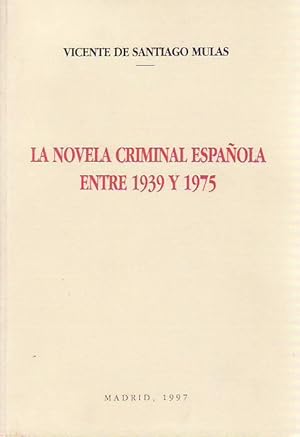 Image du vendeur pour LA NOVELA CRIMINAL ESPAOLA ENTRE 1939 Y 1975. ( Introduccin Histrica y Repertorio Bibliogrfico ) mis en vente par Librera Torren de Rueda