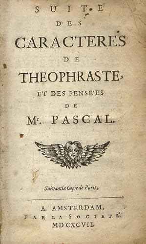 Suite des Caracteres de Theophraste, et des Pensées de Mr. Pascal.