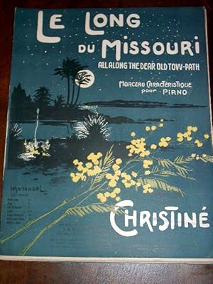 Image du vendeur pour Partition musicale -Le long du Missouri "All Along The Dear Old Tovv-Path" pour piano musique par CHRISTINE - Page de couverture lithographie en couleurs par H. ARMENGOL mis en vente par JOIE DE LIRE