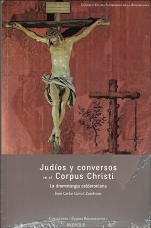 Imagen del vendedor de Judios y conversos en el Corpus Christi: la dramaturgia calderoniana , a la venta por BOOKSELLER  -  ERIK TONEN  BOOKS