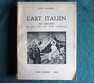 L'Art italien des origines A la fin du XIVe siecle.