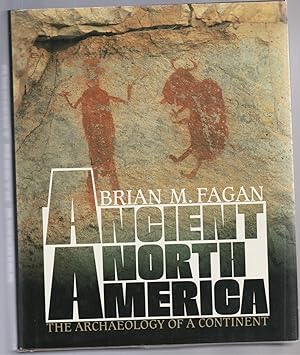 Seller image for ANCIENT NORTH AMERICA The Archaeology of a Continent for sale by BOOK NOW