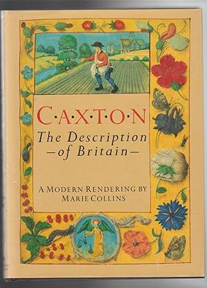 Immagine del venditore per CAXTON. THE DESCRIPTION OF BRITAIN. A Modern Rendering by Marie Collins venduto da BOOK NOW