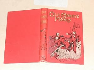 Seller image for Old Corney's Money or the Love Song for sale by Dublin Bookbrowsers