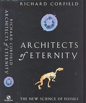 Seller image for Architects of Eternity : The New Science of Fossils for sale by CHARLES BOSSOM