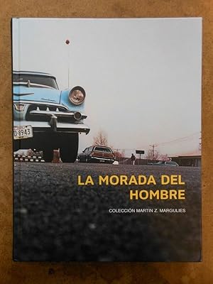 La Morada Del Hombre: Coleccion Matin Z. Margulies