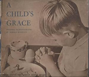 A CHILD'S GRACE : Pictured in Photographs By Harold Burdekin