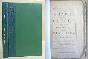 Seller image for A Charge Deliver'd To The Clergy Of The Arch Deaconry Of Middlesex At His Primary Visitation [ bound with ] The Church A Body Or Spiritual Incorporation : A Second Charge Deliver'd To The Clergy Of The Arch Deaconry Of Middlesex [ bound with ] The Harmony Of The Sacred And Civil Polity, Or The Sovereignty Of Jesus Christ No Injury To The Civil Power : A Third Charge Deliver'd To The Clergy Of The Arch Deaconry Of Middlesex [ bound with ] Church authority Not A Universal Supremacy : A Fourth Charge Deliver'd To The Clergy Of The Arch Deaconry Of Middlesex [ bound with ] Universal And Infallible Conduct The Property Of The Deity : A Fifth Charge Deliver'd To The Clergy Of The Arch Deaconry Of Middlesex [ bound with ] Provincial Authority, The First External Settled Authority In The Church : A Sixth Charge Delivered To The Clergy Of The Arch Deaconry Of Middlesex [ bound with ] Scripture Proof For Provincial Authority In Two Charges Deliver'd To The Clergy Of The Arch Deaconry Of Middlese for sale by Eastleach Books