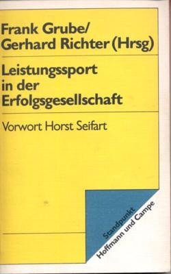 Leistungssport in der Erfolgsgesellschaft. Vorw. Horst Seifart, Standpunkt[e]